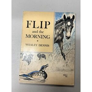 Vintage Softcover‎ Book Flip and the Morning By Wesley Dennis